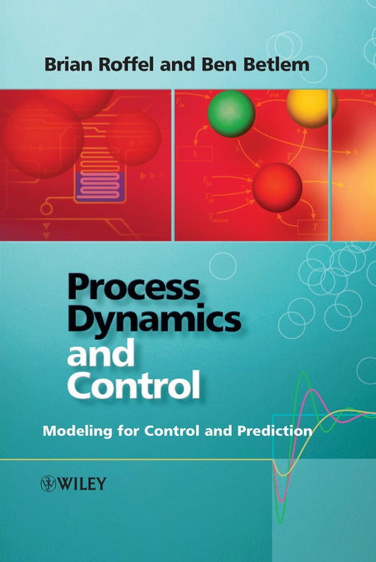 Process Dynamics and Control; Modeling for Control and Prediction (Hardback) 9780470016633