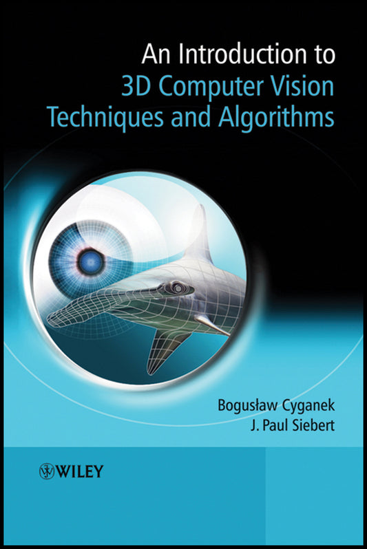 An Introduction to 3D Computer Vision Techniques and Algorithms (Hardback) 9780470017043