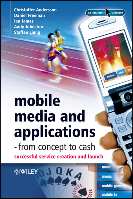 Mobile Media and Applications, From Concept to Cash; Successful Service Creation and Launch (Hardback) 9780470017470