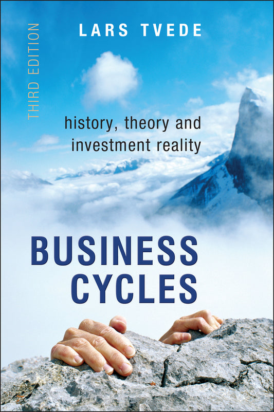 Business Cycles; History, Theory and Investment Reality (Hardback) 9780470018064