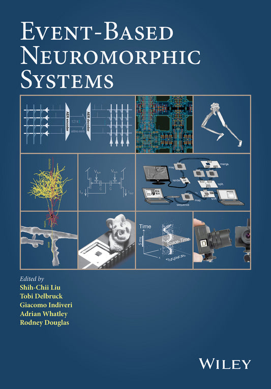 Event-Based Neuromorphic Systems (Hardback) 9780470018491