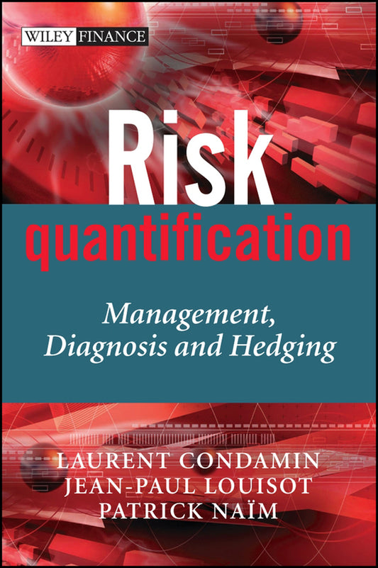Risk Quantification; Management, Diagnosis and Hedging (Hardback) 9780470019078