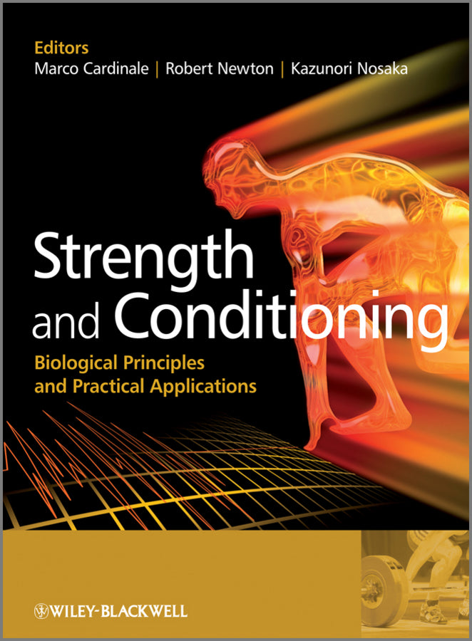 Strength and Conditioning; Biological Principles and Practical Applications (Paperback / softback) 9780470019191