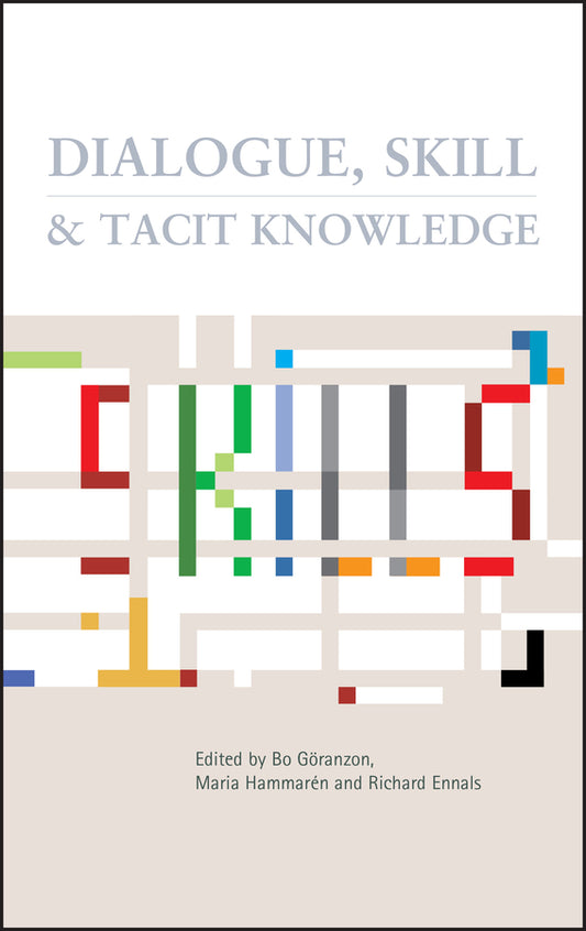 Dialogue, Skill and Tacit Knowledge (Hardback) 9780470019214