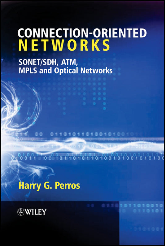 Connection-Oriented Networks; SONET/SDH, ATM, MPLS and Optical Networks (Hardback) 9780470021637