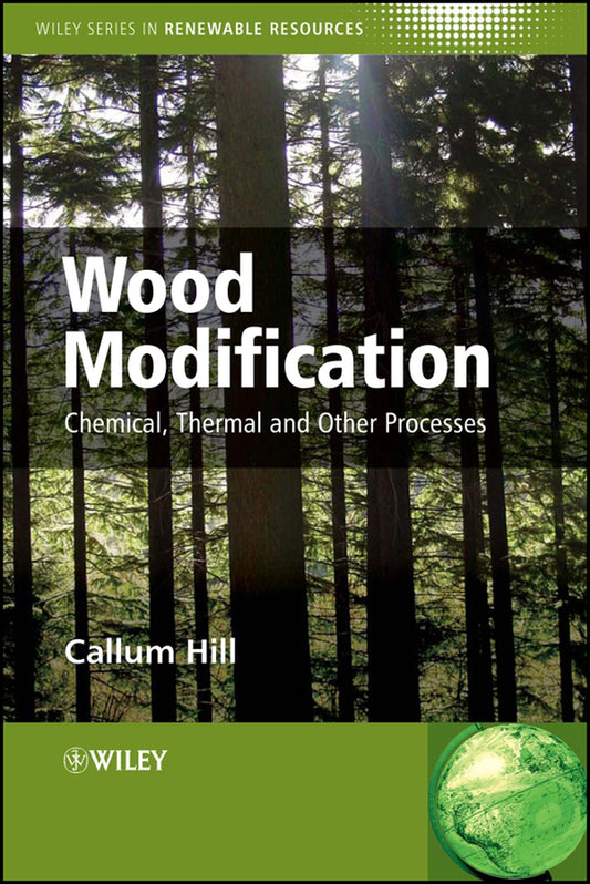 Wood Modification; Chemical, Thermal and Other Processes (Hardback) 9780470021729