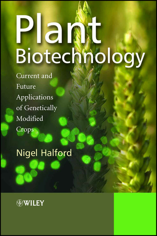 Plant Biotechnology; Current and Future Applications of Genetically Modified Crops (Hardback) 9780470021811