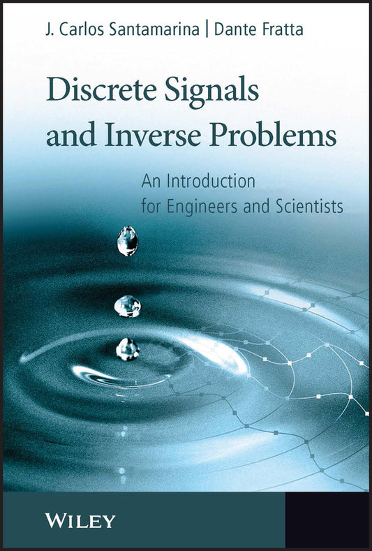Discrete Signals and Inverse Problems; An Introduction for Engineers and Scientists (Hardback) 9780470021873