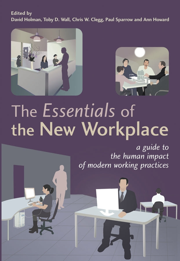 The Essentials of the New Workplace; A Guide to the Human Impact of Modern Working Practices (Paperback / softback) 9780470022153