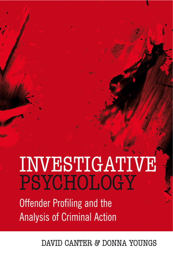 Investigative Psychology; Offender Profiling and the Analysis of Criminal Action (Hardback) 9780470023969