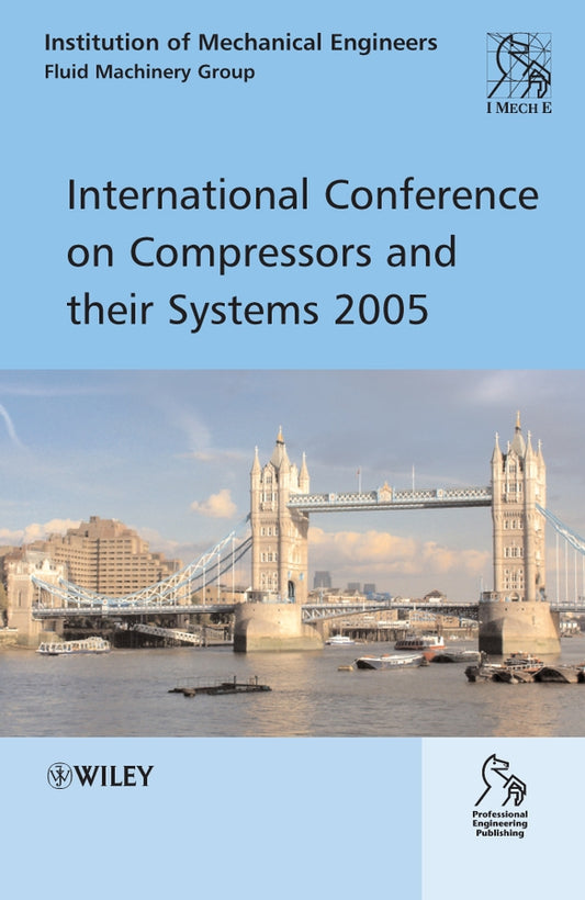 International Conference on Compressors and Their Systems 2005 (Hardback) 9780470025765
