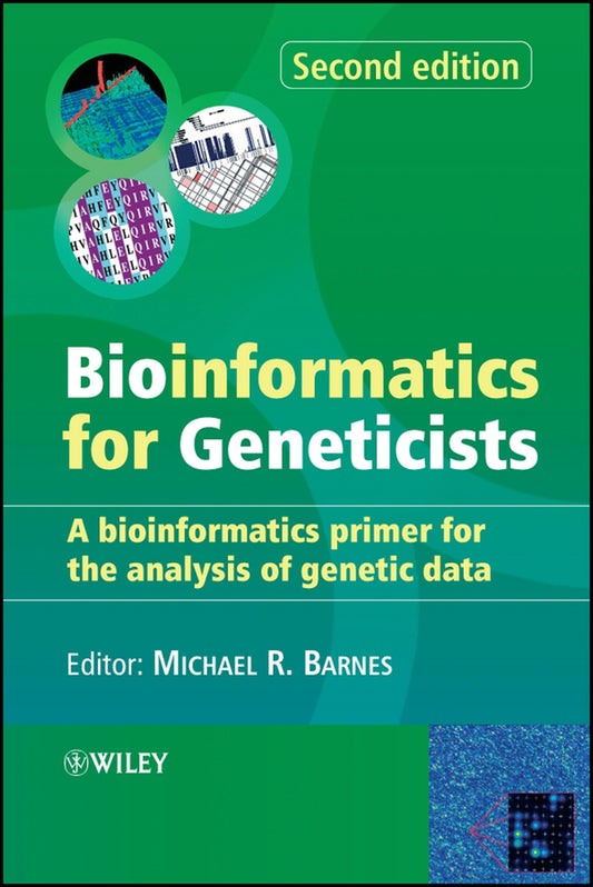 Bioinformatics for Geneticists; A Bioinformatics Primer for the Analysis of Genetic Data (Hardback) 9780470026199