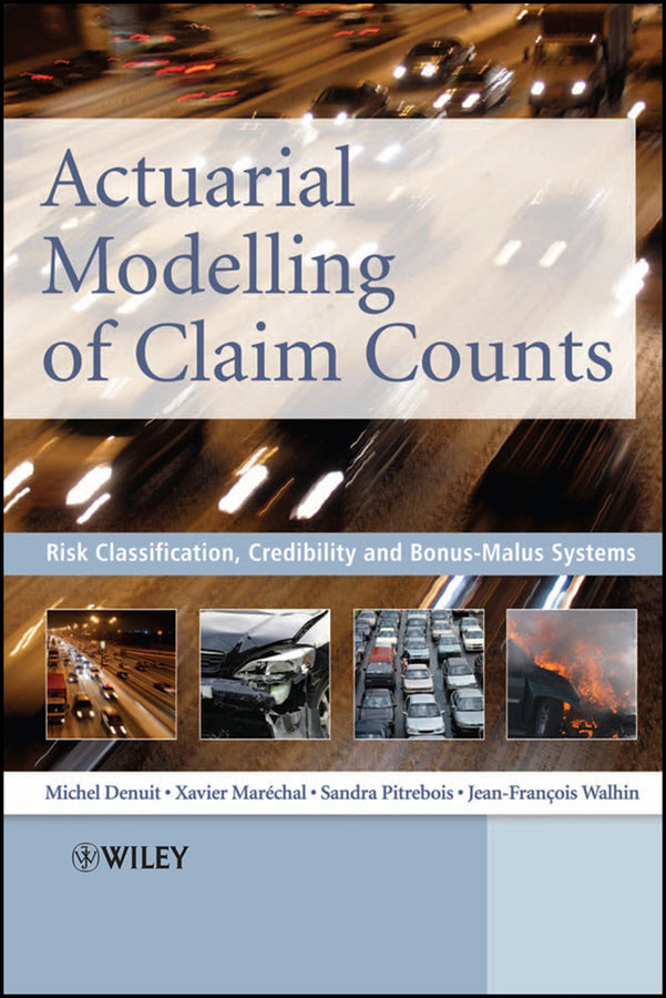 Actuarial Modelling of Claim Counts; Risk Classification, Credibility and Bonus-Malus Systems (Hardback) 9780470026779