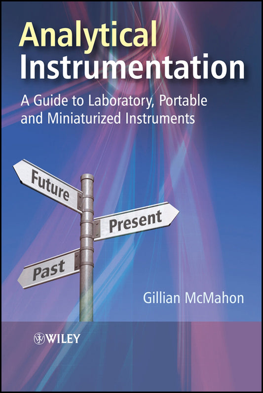 Analytical Instrumentation; A Guide to Laboratory, Portable and Miniaturized Instruments (Hardback) 9780470027950
