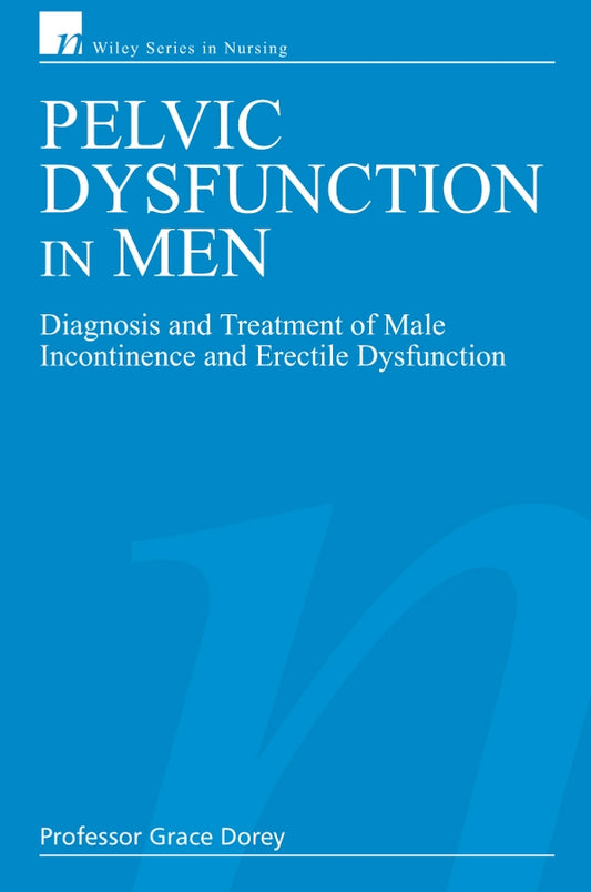 Pelvic Dysfunction in Men; Diagnosis and Treatment of Male Incontinence and Erectile Dysfunction (Paperback / softback) 9780470028360