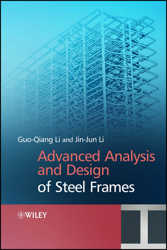 Advanced Analysis and Design of Steel Frames (Hardback) 9780470030615