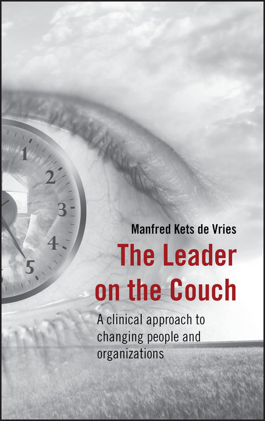 The Leader on the Couch; A Clinical Approach to Changing People and Organizations (Hardback) 9780470030790
