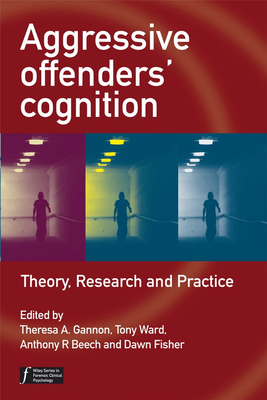 Aggressive Offenders' Cognition; Theory, Research, and Practice (Paperback / softback) 9780470034019