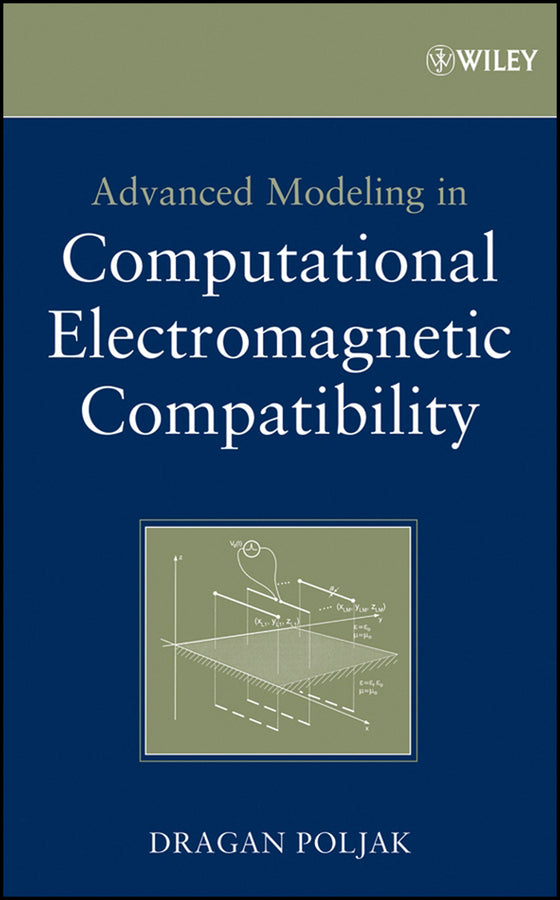 Advanced Modeling in Computational Electromagnetic Compatibility (Hardback) 9780470036655