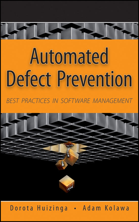 Automated Defect Prevention; Best Practices in Software Management (Hardback) 9780470042120