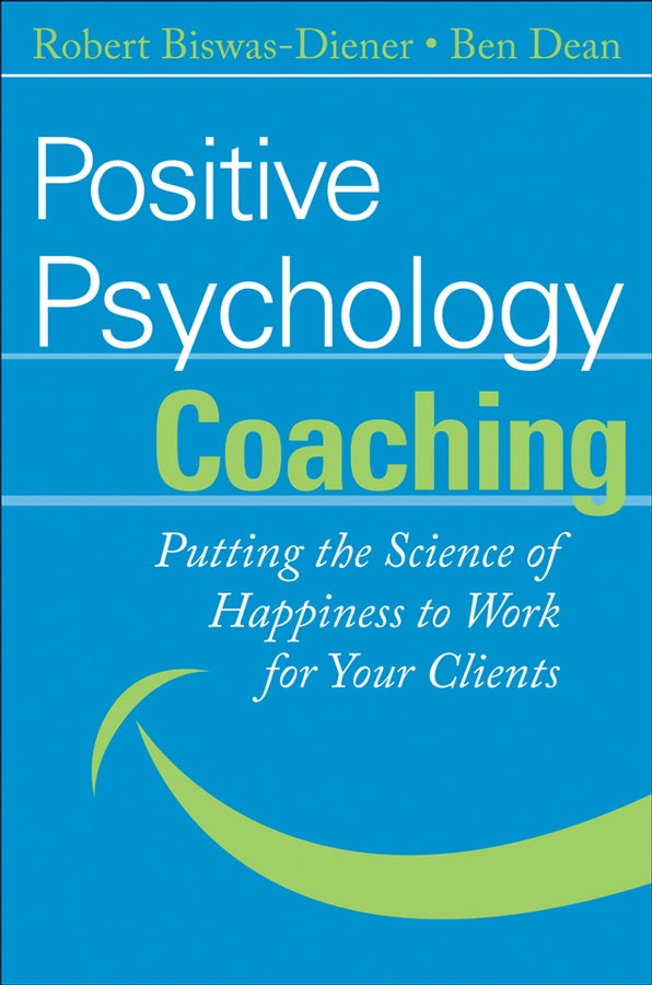 Positive Psychology Coaching; Putting the Science of Happiness to Work for Your Clients (Hardback) 9780470042465