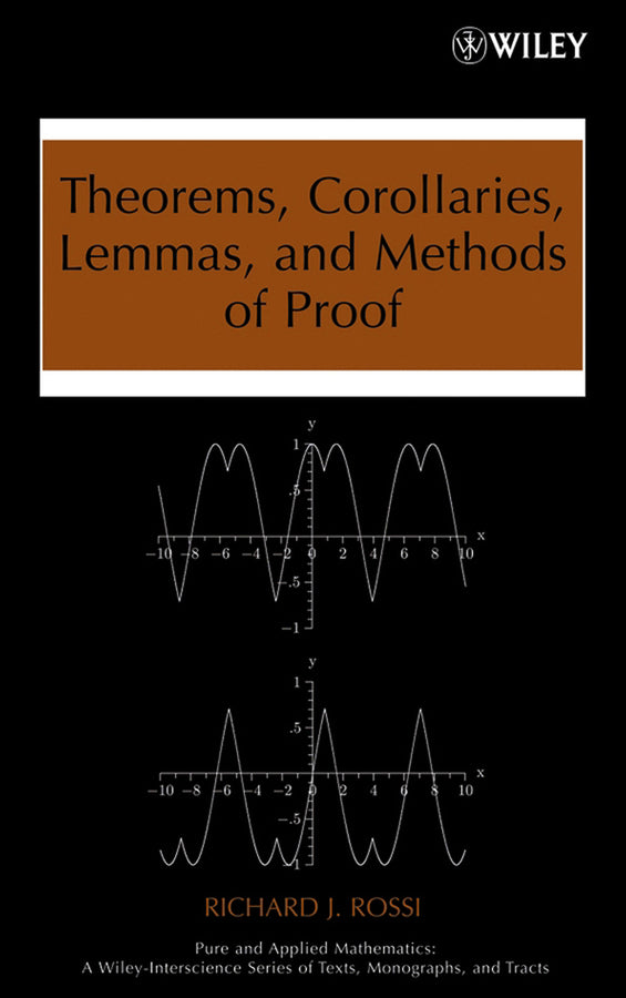 Theorems, Corollaries, Lemmas, and Methods of Proof (Hardback) 9780470042953