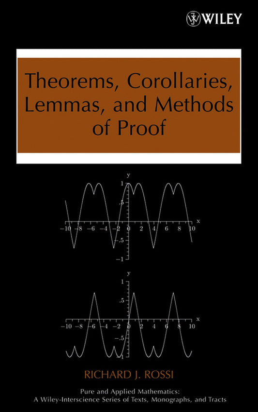 Theorems, Corollaries, Lemmas, and Methods of Proof (Hardback) 9780470042953