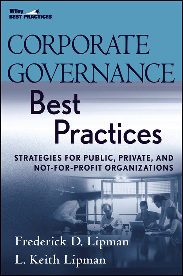 Corporate Governance Best Practices; Strategies for Public, Private, and Not-for-Profit Organizations (Hardback) 9780470043790