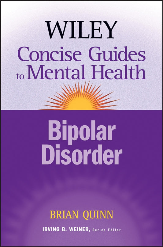 The Wiley Concise Guides to Mental Health; Bipolar Disorder (Paperback / softback) 9780470046623