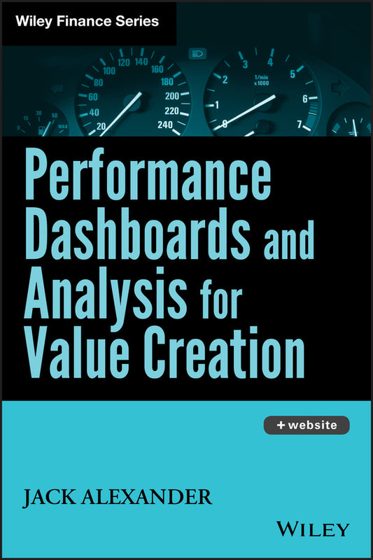 Performance Dashboards and Analysis for Value Creation (Hardback) 9780470047972