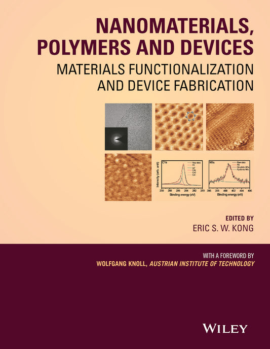 Nanomaterials, Polymers and Devices; Materials Functionalization and Device Fabrication (Hardback) 9780470048061