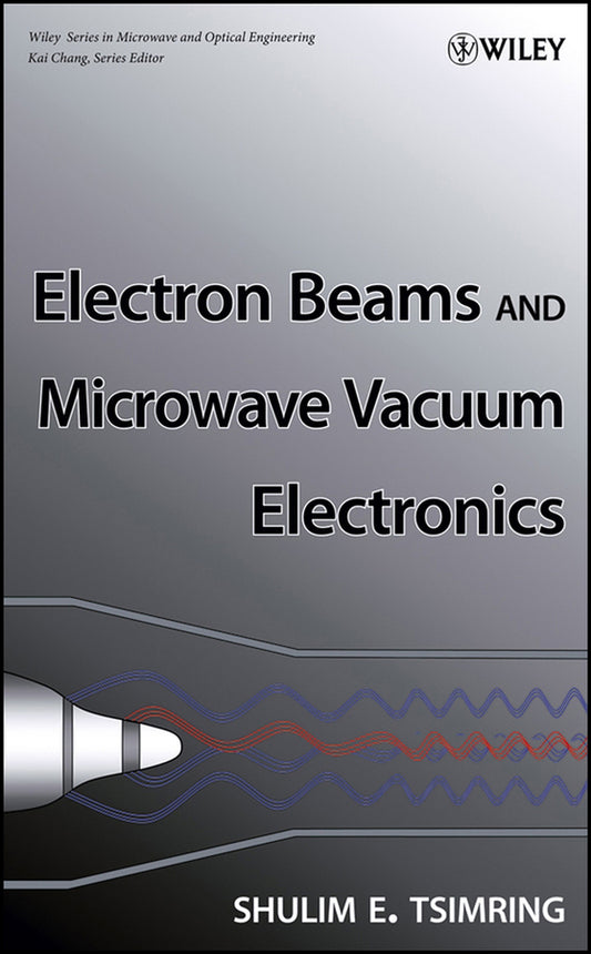 Electron Beams and Microwave Vacuum Electronics (Hardback) 9780470048160