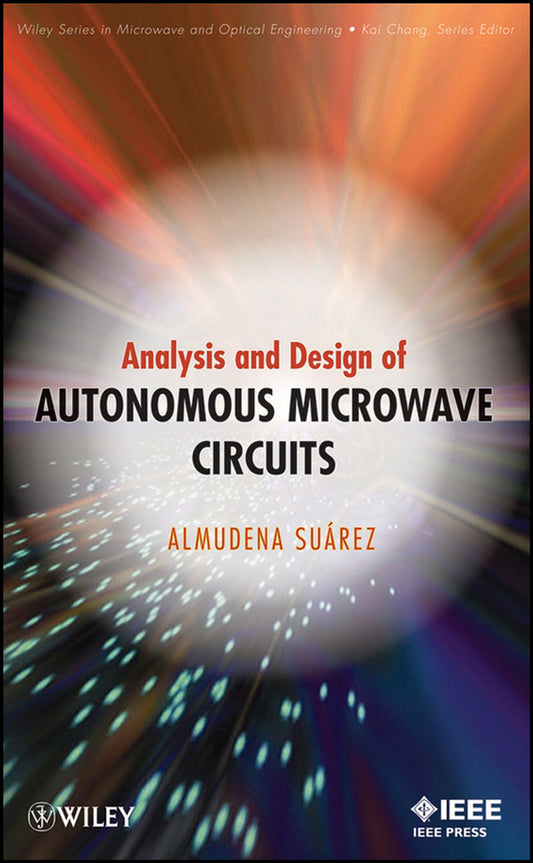 Analysis and Design of Autonomous Microwave Circuits (Hardback) 9780470050743