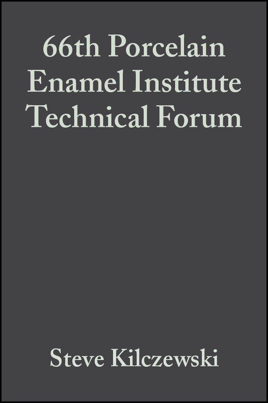 66th Porcelain Enamel Institute Technical Forum, Volume 25, Issue 5 (Paperback / softback) 9780470051542
