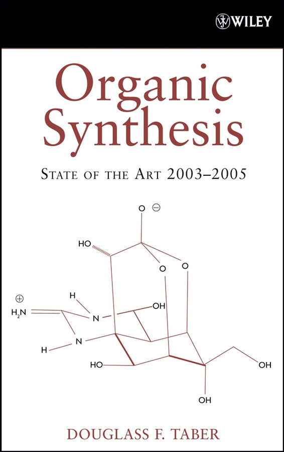 Organic Synthesis; State of the Art 2003 - 2005 (Hardback) 9780470053317