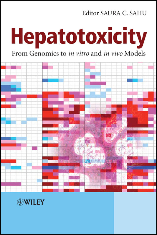 Hepatotoxicity; From Genomics to In Vitro and In Vivo Models (Hardback) 9780470057162