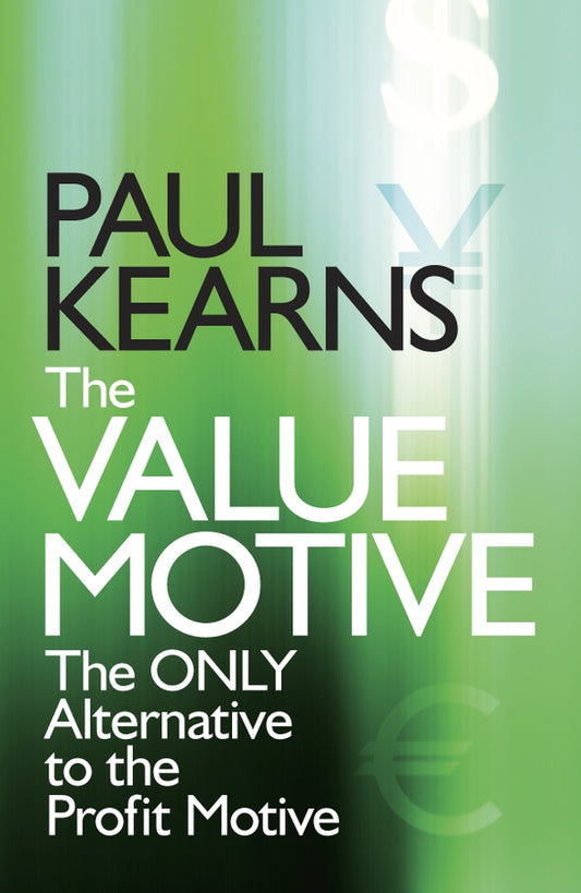 The Value Motive; The Only Alternative to the Profit Motive (Hardback) 9780470057551