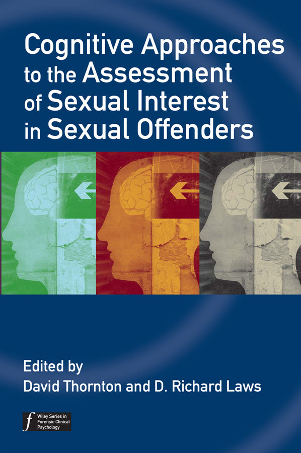 Cognitive Approaches to the Assessment of Sexual Interest in Sexual Offenders (Paperback / softback) 9780470057841