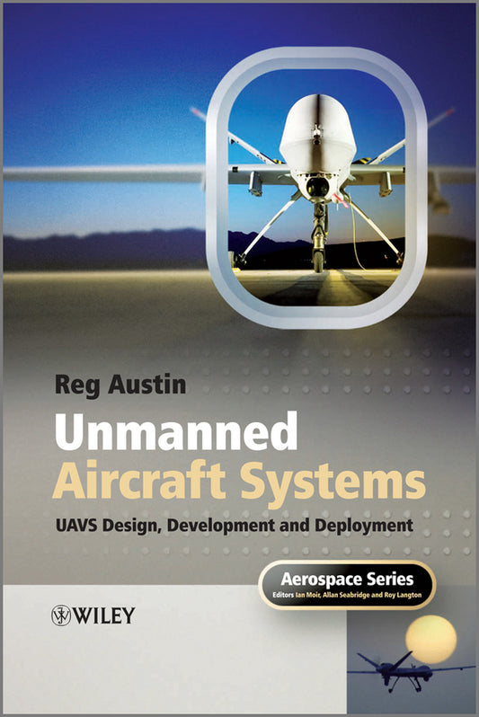 Unmanned Aircraft Systems; UAVS Design, Development and Deployment (Hardback) 9780470058190