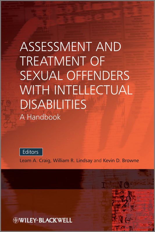 Assessment and Treatment of Sexual Offenders with Intellectual Disabilities; A Handbook (Hardback) 9780470058381