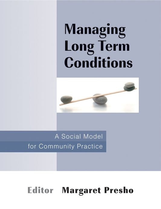 Managing Long Term Conditions; A Social Model for Community Practice (Paperback / softback) 9780470059326