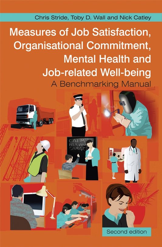 Measures of Job Satisfaction, Organisational Commitment, Mental Health and Job related Well-being; A Benchmarking Manual (Paperback / softback) 9780470059814