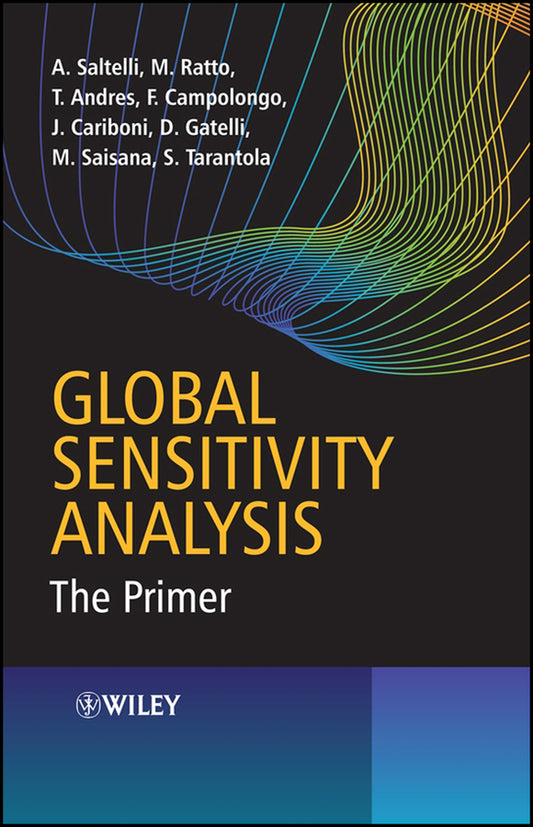 Global Sensitivity Analysis; The Primer (Hardback) 9780470059975