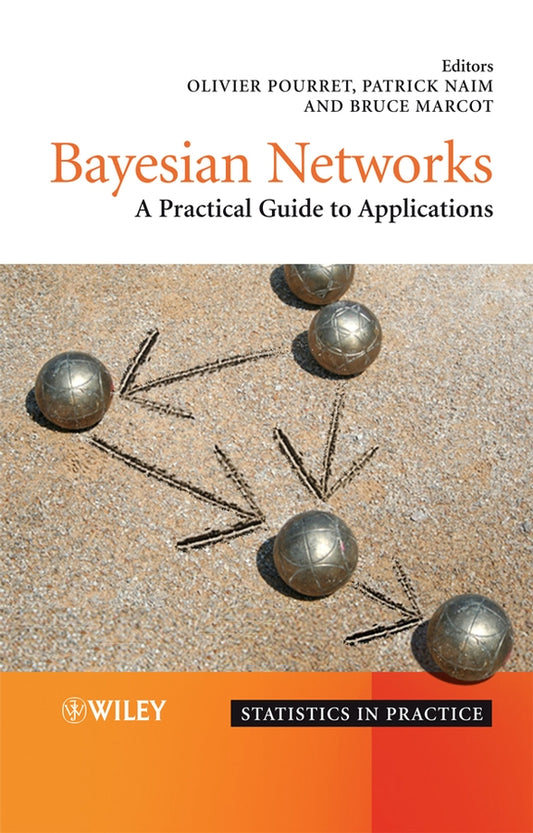 Bayesian Networks; A Practical Guide to Applications (Hardback) 9780470060308