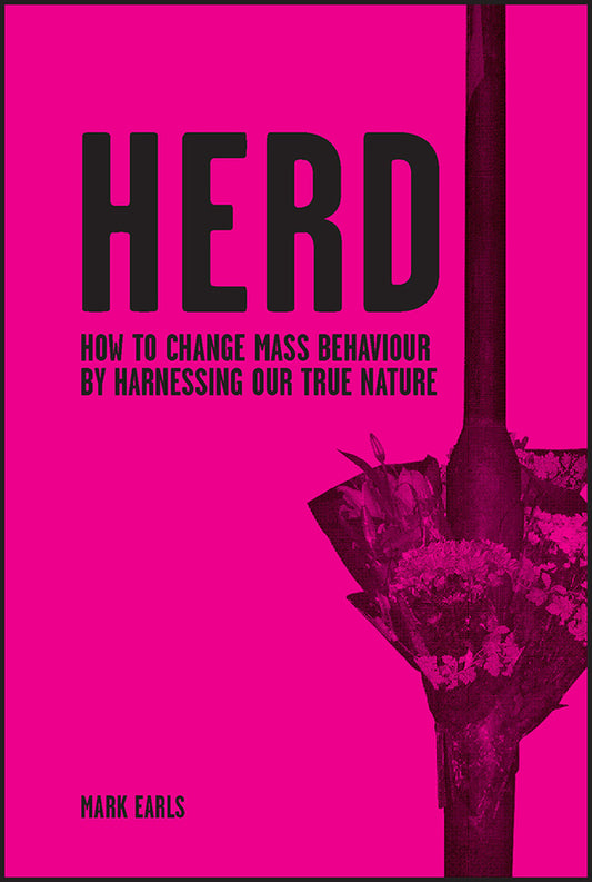 Herd; How to Change Mass Behaviour by Harnessing Our True Nature (Hardback) 9780470060360