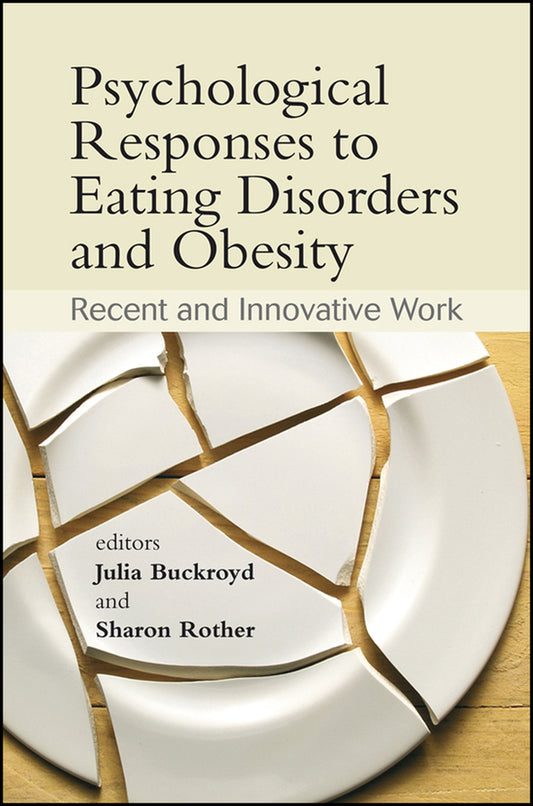 Psychological Responses to Eating Disorders and Obesity; Recent and Innovative Work (Hardback) 9780470061633