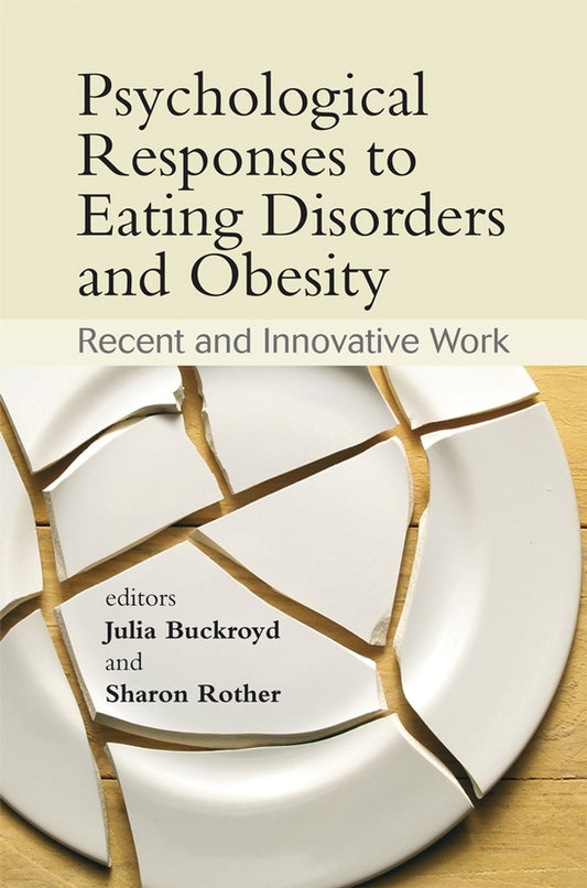 Psychological Responses to Eating Disorders and Obesity; Recent and Innovative Work (Paperback / softback) 9780470061640
