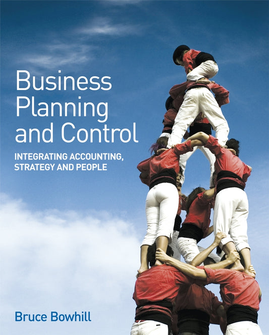 Business Planning and Control; Integrating Accounting, Strategy, and People (Paperback / softback) 9780470061770