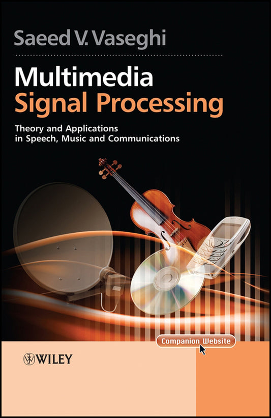 Multimedia Signal Processing; Theory and Applications in Speech, Music and Communications (Hardback) 9780470062012