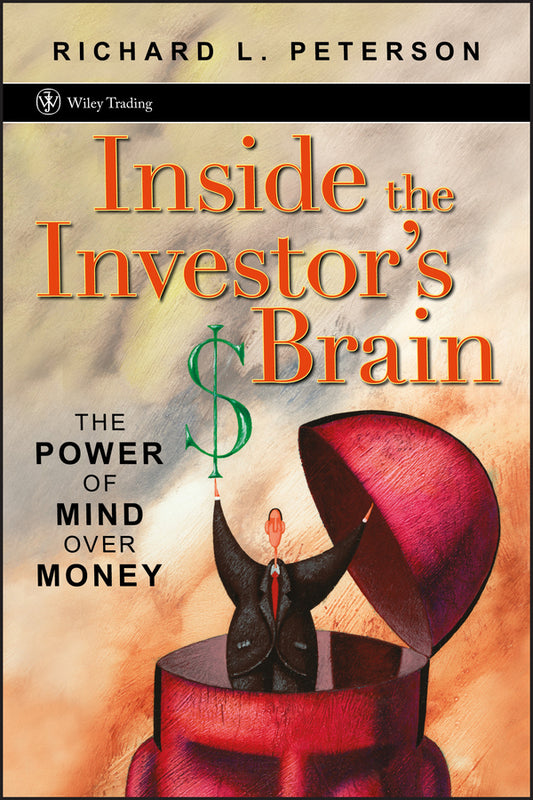 Inside the Investor's Brain; The Power of Mind Over Money (Hardback) 9780470067376